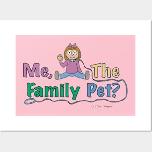 Me the Family Pet Posters and Art